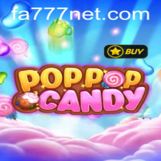 Discover the Sweet World of POPPOPCANDY with FA777